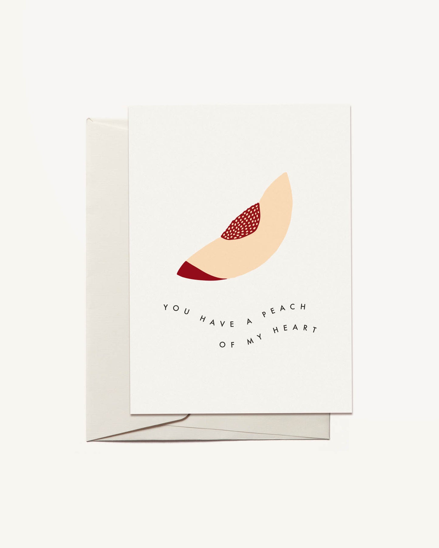 You Have a Peach of My Heart Greeting Card